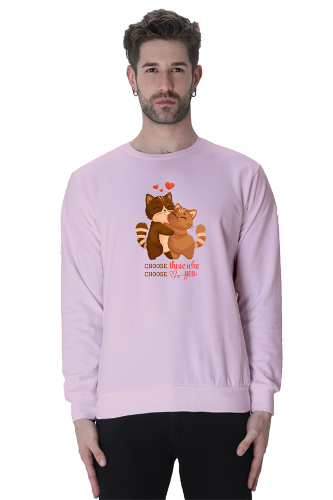 Choose Those Who Choose You - Unisex Sweatshirt