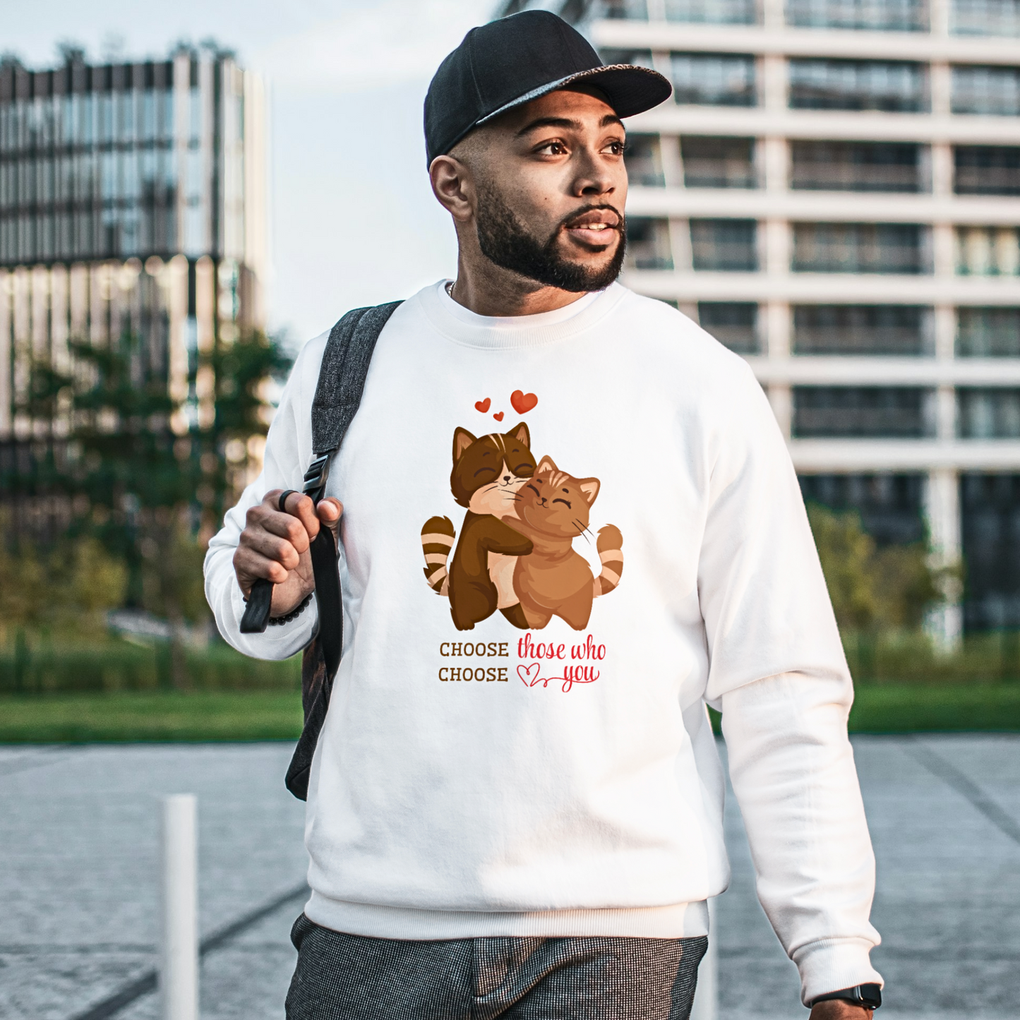 Choose Those Who Choose You - Unisex Sweatshirt