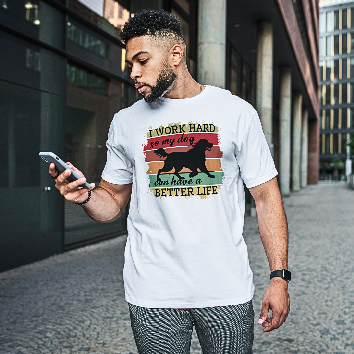 I Work Hard So My Dog Can Have A Better Life - Men's T Shirt