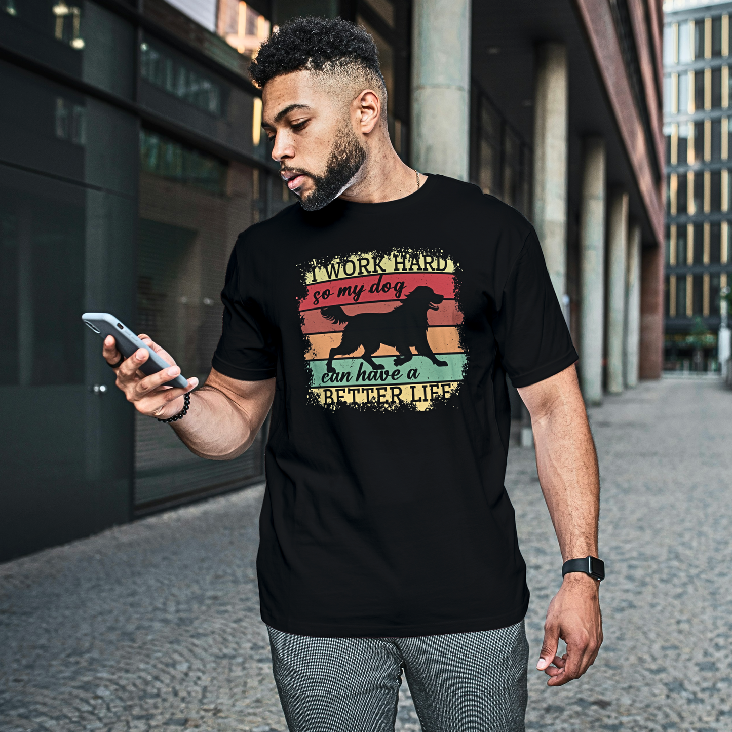 I Work Hard So My Dog Can Have A Better Life - Men's T Shirt
