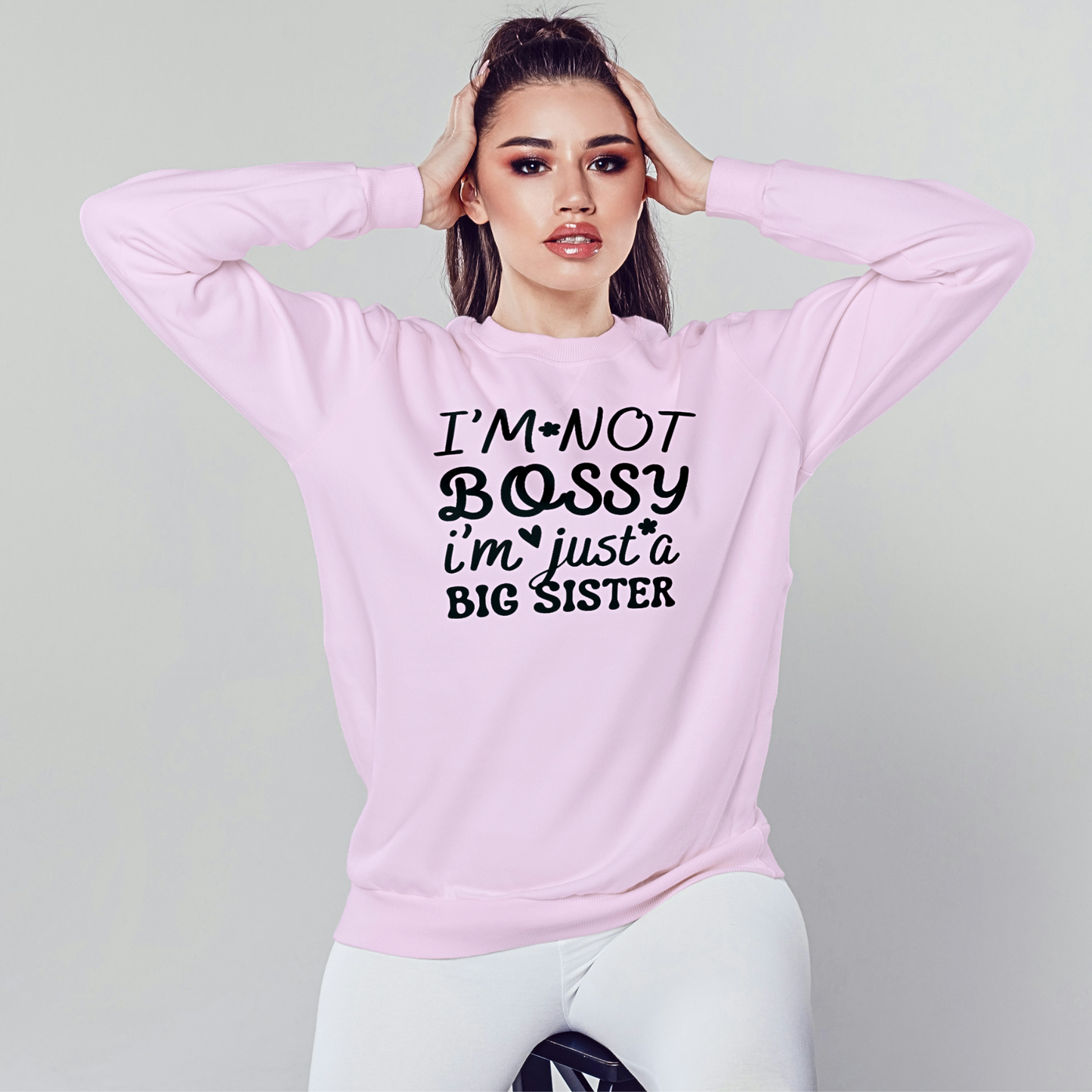 I'm Not Bossy, I'm Just A Big Sister - Women's Sweatshirt