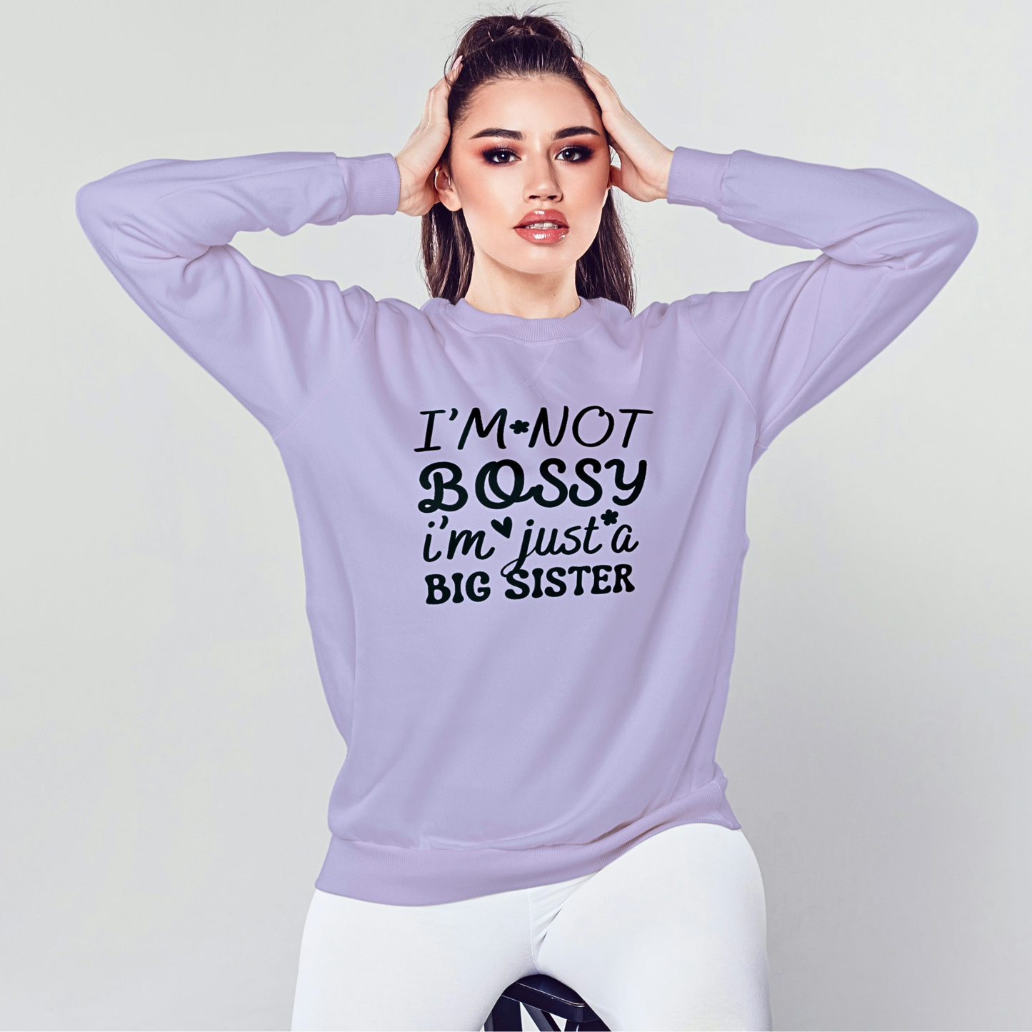 I'm Not Bossy, I'm Just A Big Sister - Women's Sweatshirt