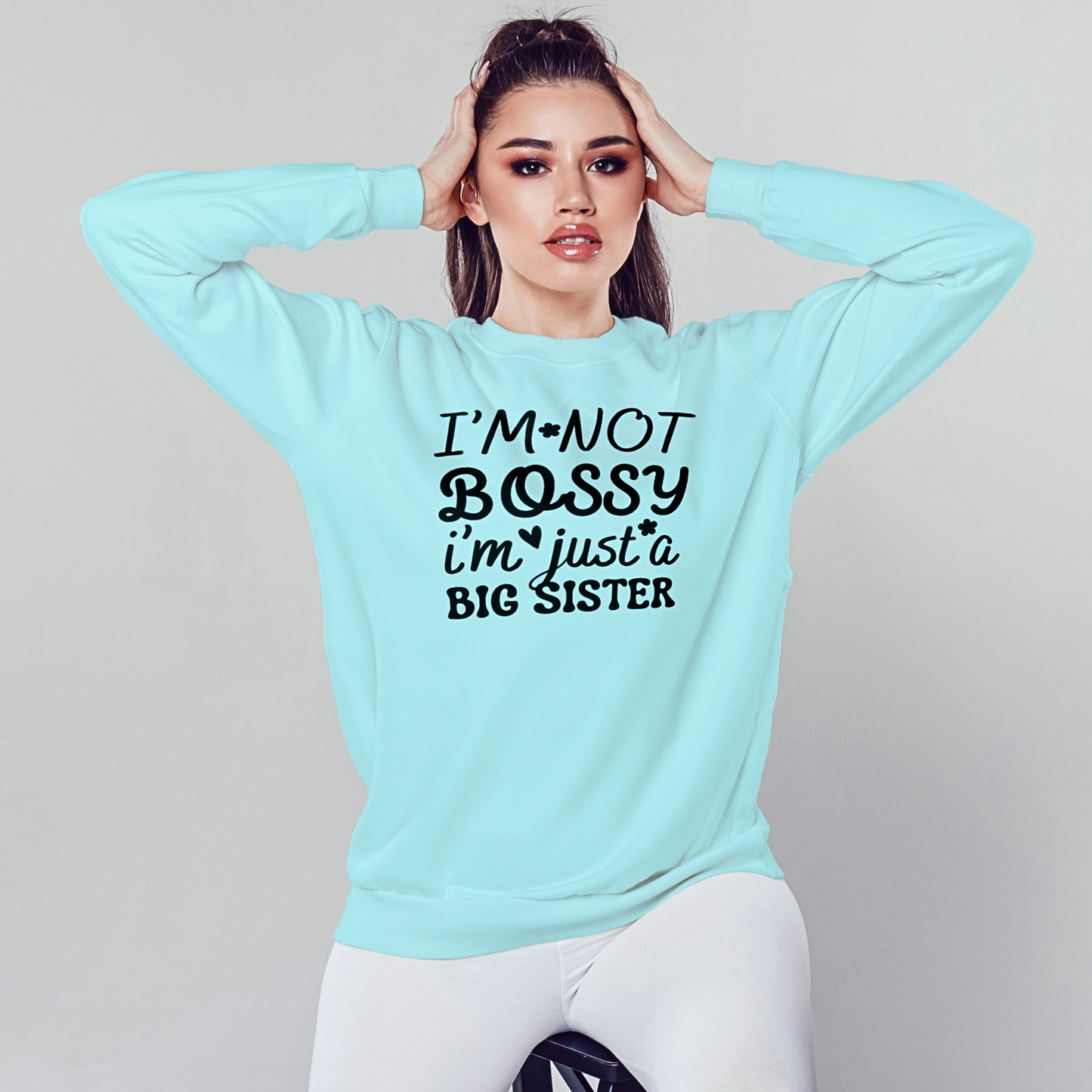 I'm Not Bossy, I'm Just A Big Sister - Women's Sweatshirt