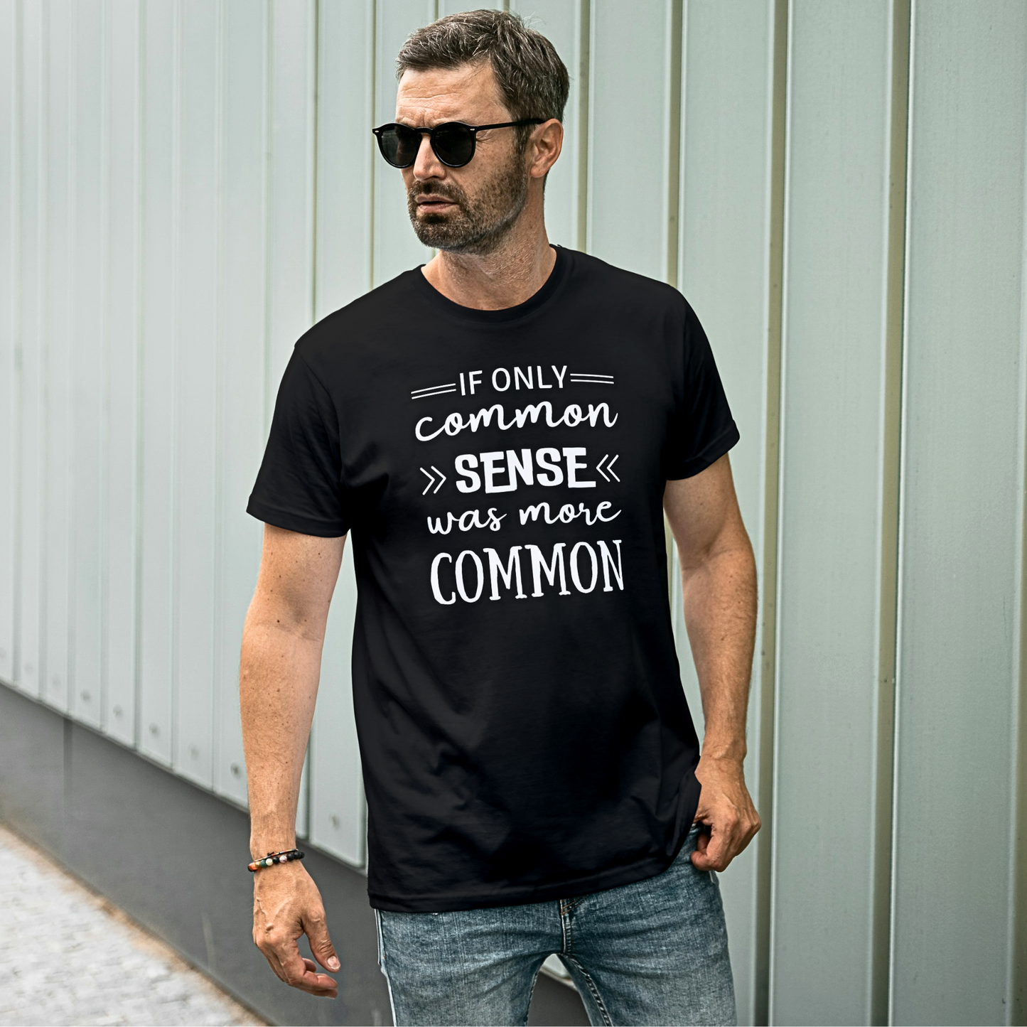 If Only Common Sense Was More Common - Men's T Shirt