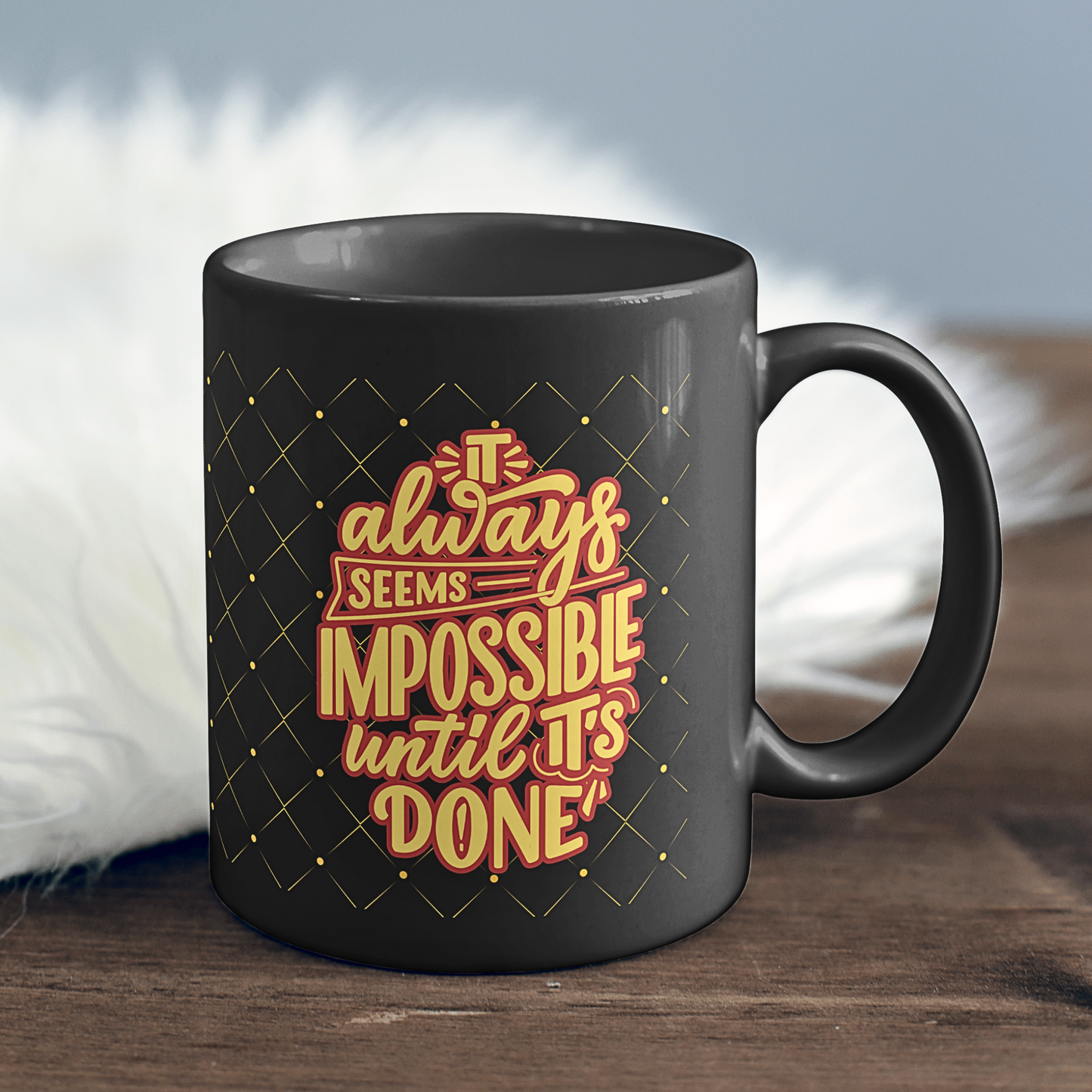 It Always Seems Impossible Until It's Done - Ceramic Mug