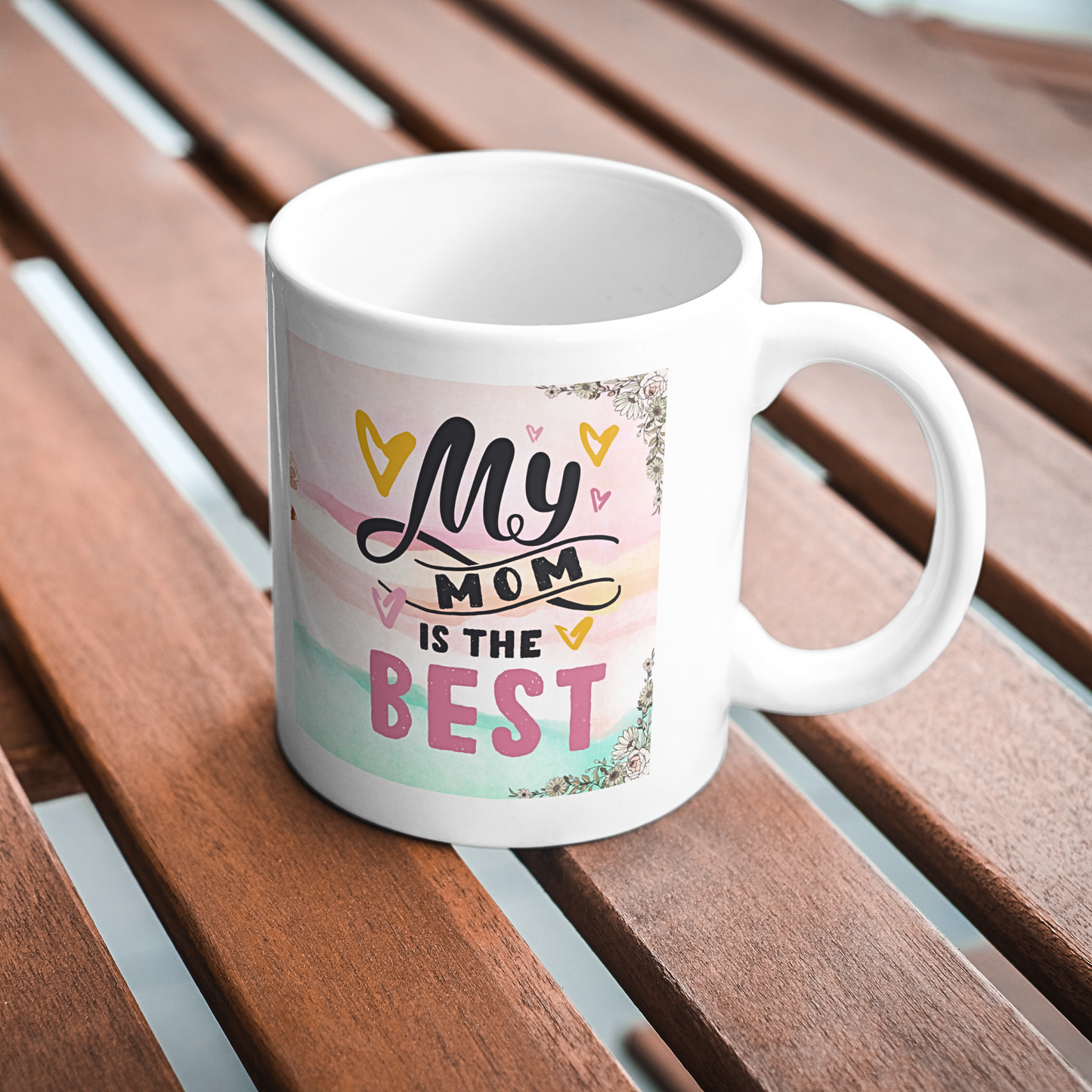 My Mom Is The Best - Ceramic Mug