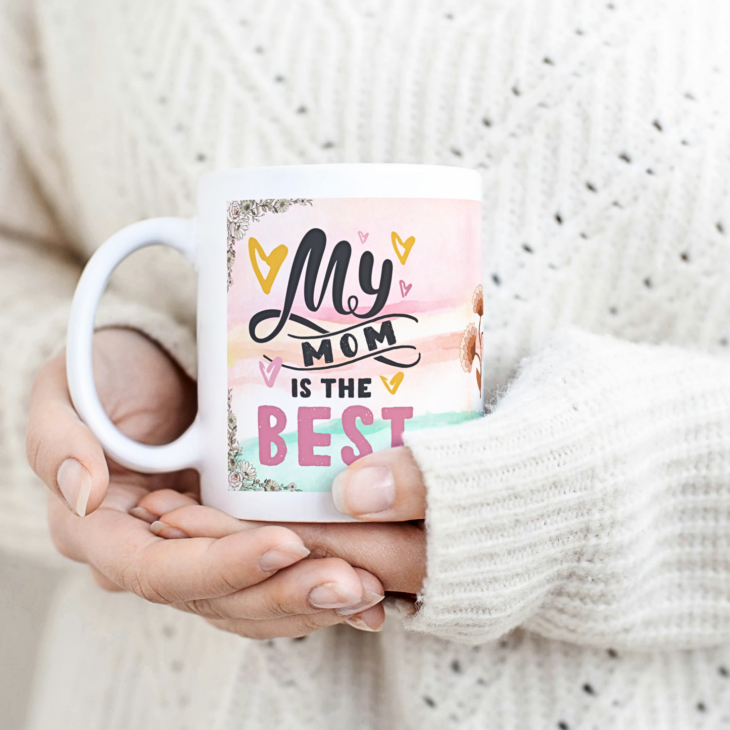 My Mom Is The Best - Ceramic Mug