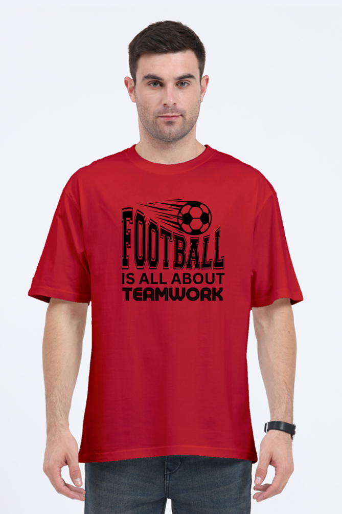 Football Is All About Teamwork - Men's Oversized T Shirt