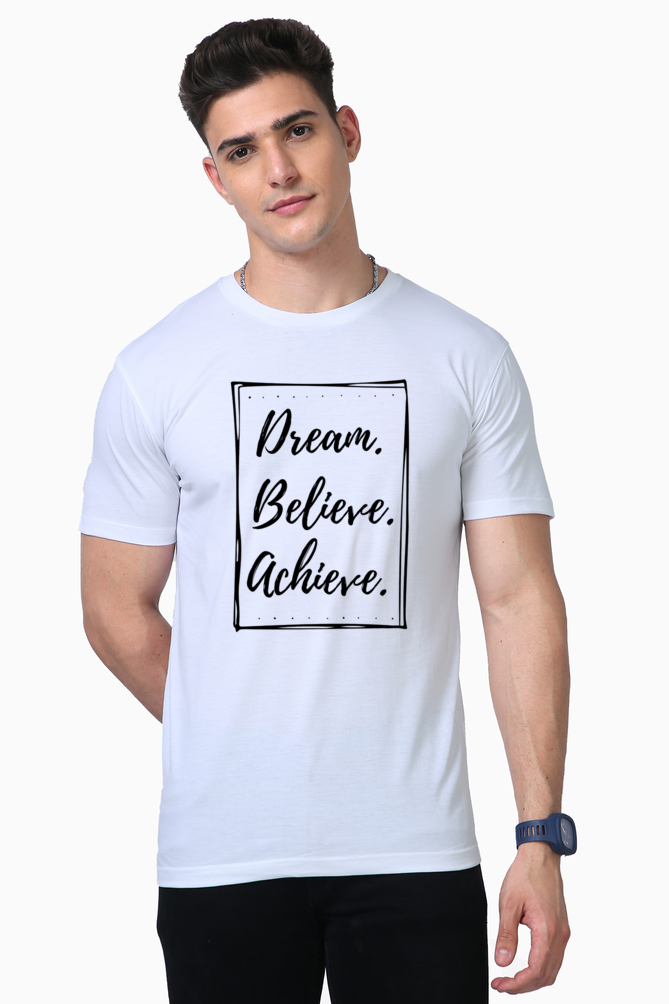 Dream Believe Achieve - Unisex T Shirt