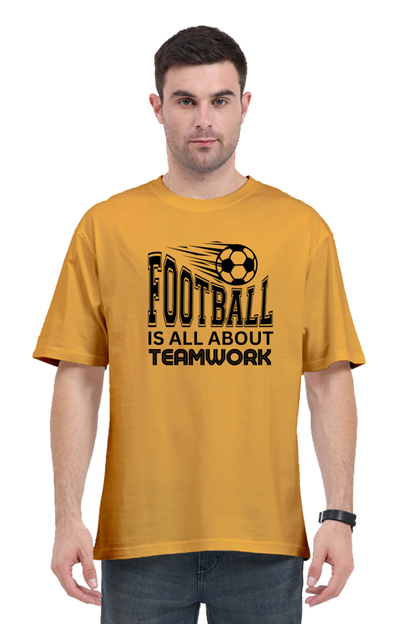 Football Is All About Teamwork - Men's Oversized T Shirt