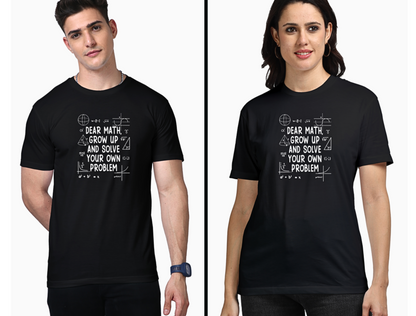 Dear Math Grow Up And Solve Your Own Problem - Unisex Supima T Shirt