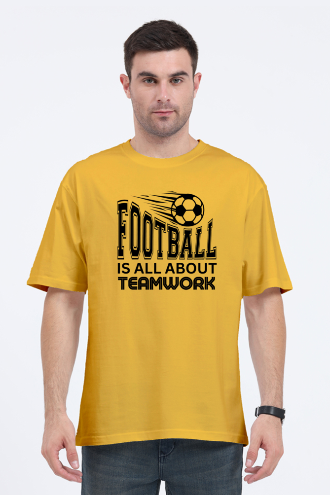 Football Is All About Teamwork - Men's Oversized T Shirt