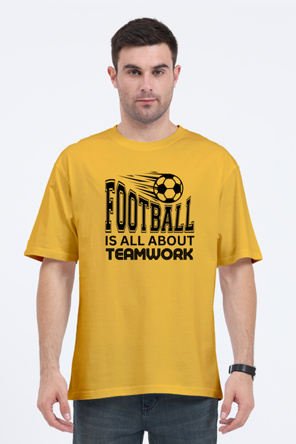 Football Is All About Teamwork - Men's Oversized T Shirt