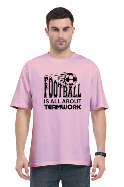 Football Is All About Teamwork - Men's Oversized T Shirt