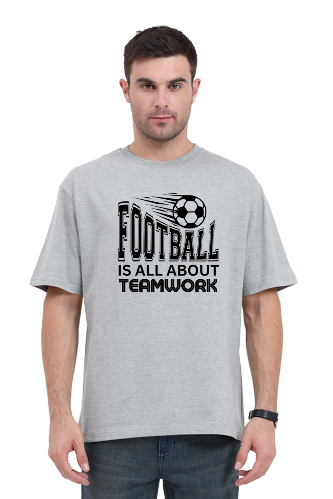 Football Is All About Teamwork - Men's Oversized T Shirt