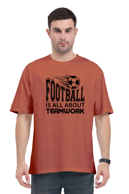 Football Is All About Teamwork - Men's Oversized T Shirt