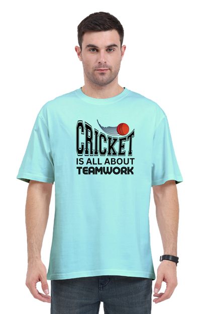 Cricket Is All About Teamwork - Men's Oversized T Shirt