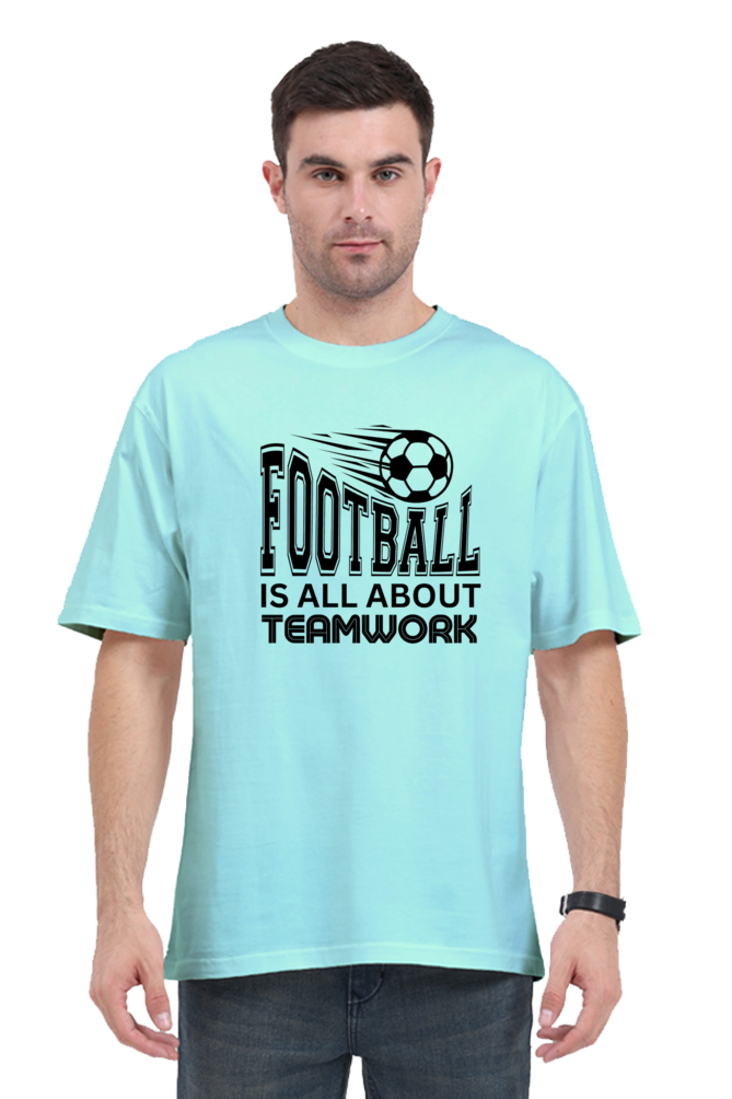 Football Is All About Teamwork - Men's Oversized T Shirt