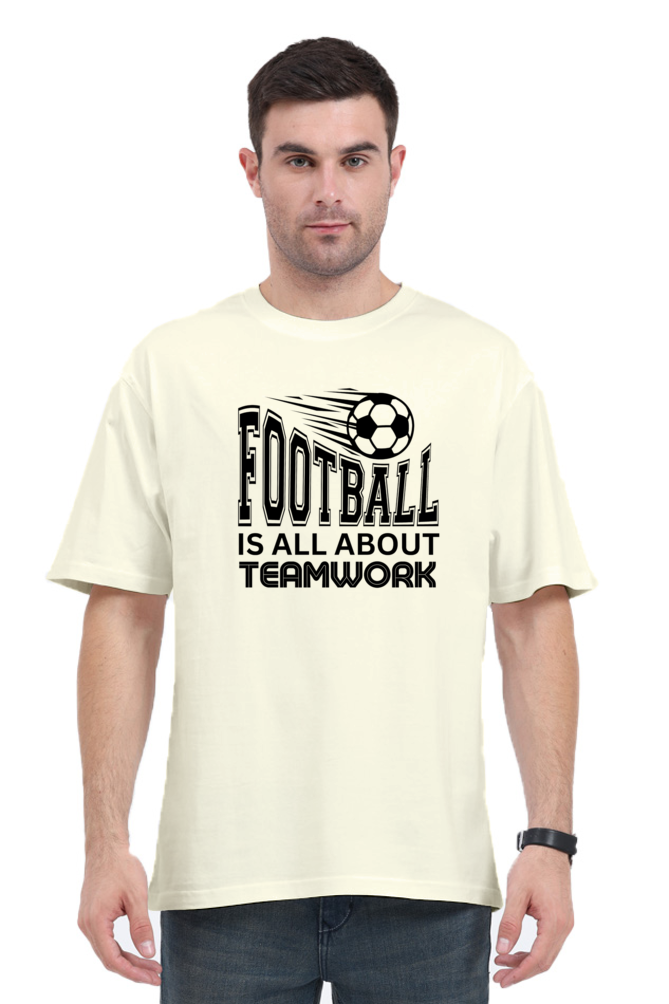 Football Is All About Teamwork - Men's Oversized T Shirt