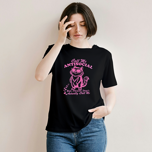 Call Me Antisocial But Please Don't Actually Call Me - Women's T Shirt