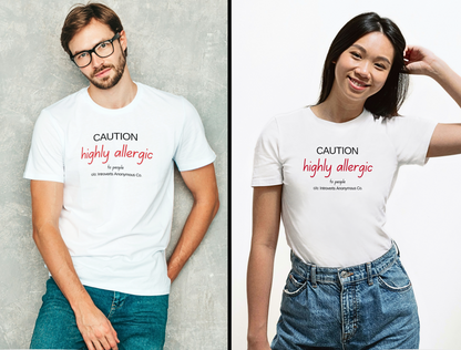 Caution Highly Allergic - Unisex T Shirt