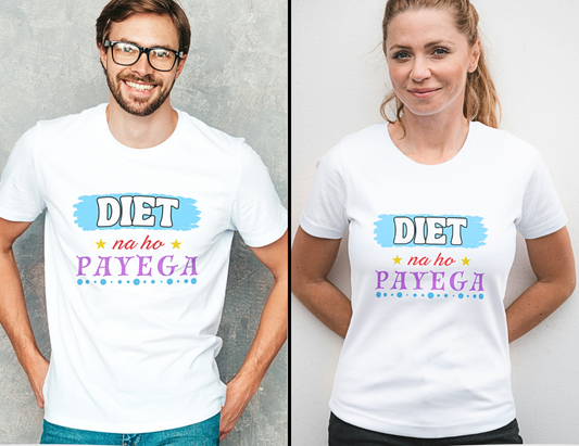 Diet Na Ho Payega - Unisex T Shirt