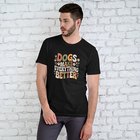 Dogs Make Everything Better - Men's Supima T Shirt
