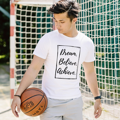 Dream Believe Achieve - Unisex T Shirt