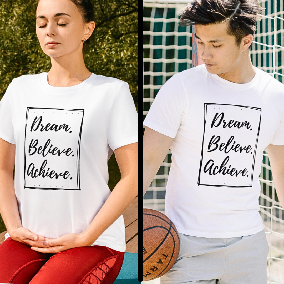 Dream Believe Achieve - Unisex T Shirt