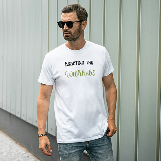Enacting The Withheld - Men's T Shirt
