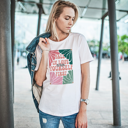 Fall In Love With Yourself First - Women's T Shirt