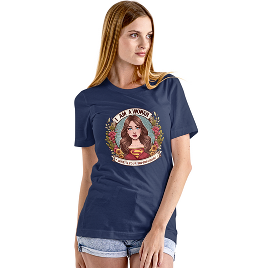 I Am A Woman What's Your Superpower? - Women's T Shirt