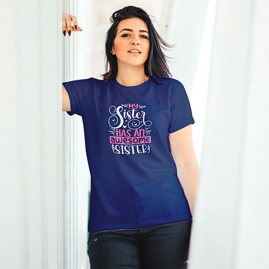 My Sister Has An Awesome Sister - Women's T Shirt