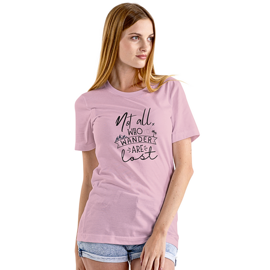 Not All Who Wander Are Lost - Women's T Shirt
