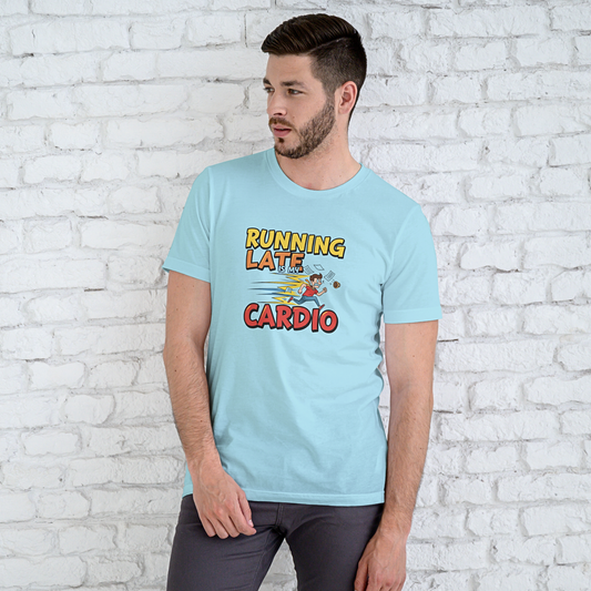Running Late Is My Cardio - Men's T Shirt