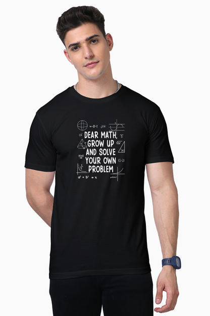 Dear Math Grow Up And Solve Your Own Problem - Unisex Supima T Shirt