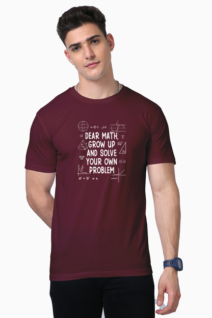 Dear Math Grow Up And Solve Your Own Problem - Unisex Supima T Shirt